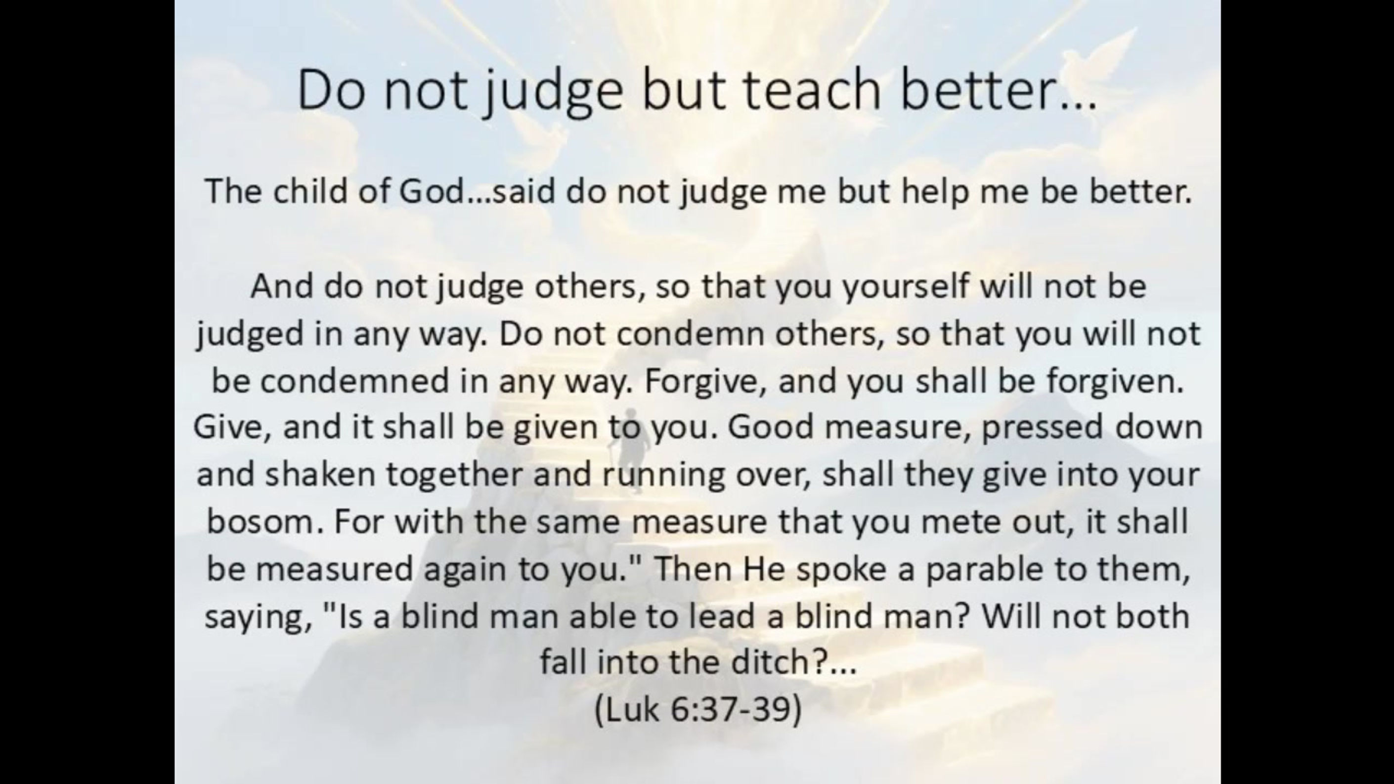 Do not judge but teach better...
